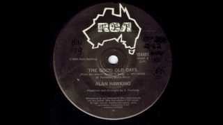 Alan Hawking  The Good Old Days Australian Country Music Original 45 [upl. by Atkins626]