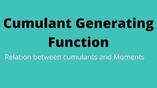 Cumulant Generating Function [upl. by Faires]