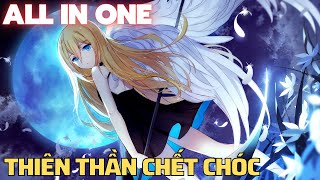 ALL IN ONE  Mang Danh Thiên Sứ  Nhưng Việc Tôi Đang Làm Lại Giống Như Tử Thần  Tóm Tắt Anime Hay [upl. by Assili]