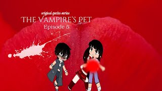 The Vampires Pet 🦇🖤🩸 Original Gacha Club Series   Episode 5 [upl. by Lerual]