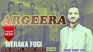 Weraka Fogi Argeera New oromo Gospel video song 2022 [upl. by Perkoff]