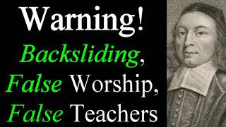 A Warning Against Backsliding False Worship amp False Teachers  Puritan John Flavel Audio Books [upl. by Eem]