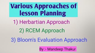 Various Approaches of lesson Planning Herbartian RCEM Blooms Evaluation hpuexams learning [upl. by Ecikram]