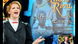 Andre Rieu amp Mirusia Louwerse  Supercalifragilisticexpialidocious [upl. by Trofmoc107]