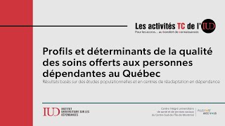 Profils et déterminants de la qualité des soins offerts aux personnes dépendantes au Québec [upl. by Yelena162]