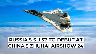 quotRussias Su57 Set for Debut at Zhuhai Airshow 2024 in China  Ultra Defencequot [upl. by Krishna135]