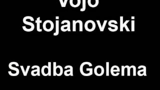 Vojo Stojanovski  Svadba Golema [upl. by Carmelia]