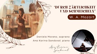 Mozart “Durch zärtlichkeit und schmeicheln”  soprano Daniela Moreno  Ana Karina Sandoval piano [upl. by Sverre]