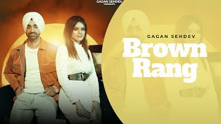 BROWN RANG Official Video Gagan Sehdev  New Latest Punjab Song 2023  ​⁠ [upl. by Dynah]