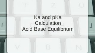 Ka and pKa calculations  Acid Base Equilibrium  from pH [upl. by Hsetirp]