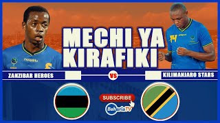 🔴 LIVE ZANZIBAR HEROES  00  KILIMANJARO STARS MECHI YA KIRAFIKI UWANJA WA AMANI ZANZIBAR [upl. by Irep]