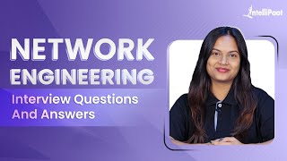 Network Engineering Interview Questions And Answers  Networking Interview Preparation  Intellipaat [upl. by Assiral]