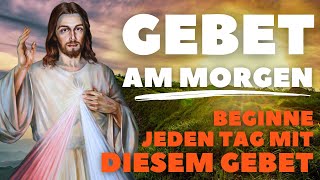 Flut der Gnade Morgengebet Das Sie Jeden Morgen Beten Sollten I Gebet zu Beginn des Tages [upl. by Jadwiga]