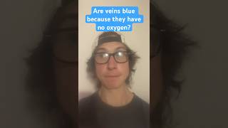 Why do veins look blue No oxygen fyp veins blue deoxygenated interestingfacts commonmyths [upl. by Schott]