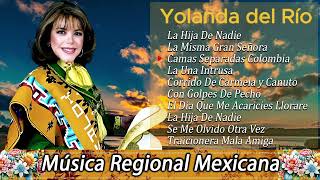 Yolanda Del Rio Mix Éxitos Sus Mejores Canciones Rancheras Mexicanas Viejitas [upl. by Baumann]