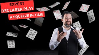 Expert Declarer Play  A Squeeze in Time [upl. by Brittni]