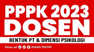 part 17 PPPK DOSEN 2023  Materi BENTUK PERGURUAN TINGGI dan DIMENSI PSIKOLOGI [upl. by Iclehc]