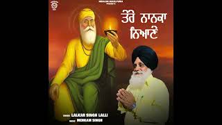 Tere Nanaka Neyane  Lalkar Singh Lalli  Official Song  Mehkam Singh  Latest Punjabi Song 2024 [upl. by Euqnomod]