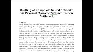 Splitting of Composite Neural Networks via Proximal Operator With Information Bottleneck [upl. by Eneirda]