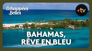 Bahamas un rêve en bleu  Échappées belles [upl. by Almeta]