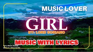 Unforgettable OPM Love Song With Lyrics The quotGIRLquot Made Famous By Lord Soriano [upl. by Ahtreb517]