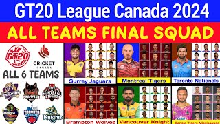 GT20 League 2024  All Teams Final Squad  GT20 Canada 2024 All Team squad  Global T20 Canada 2024 [upl. by Lalage]