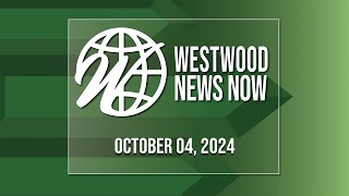 Westwood News Now  100424 [upl. by Nadaba]