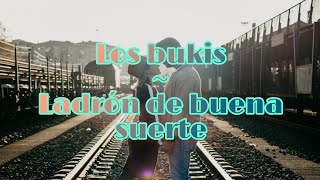 ladrón de buena suerte  los bukis💜 letra [upl. by Hannaoj]