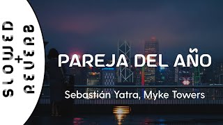 Sebastián Yatra Myke Towers  Pareja del Año s l o w e d  r e v e r b [upl. by Ahsote430]