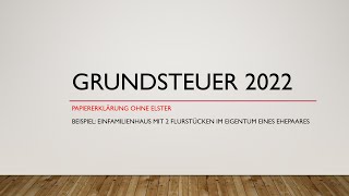 PapierFormular Grundsteuererklärung 2022 Einfamilienhaus Feststellungserklärung Anleitung einfach [upl. by Eolanda]