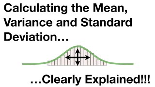 Calculating the Mean Variance and Standard Deviation Clearly Explained [upl. by Rezal155]