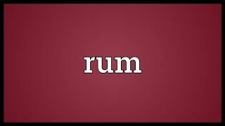 Rum Meaning [upl. by Rolfston922]