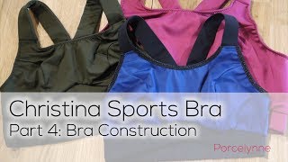 Porcelynne Christina Sports Bra Part 4  Bra Construction [upl. by Hansiain959]