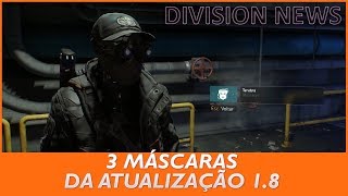 The Division News 207  3 Novas máscaras da 18 [upl. by Jessamyn]