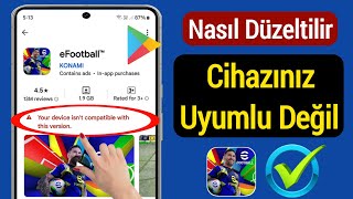 eFootball™ 2025 Nasıl Düzeltilir Cihazınız bu sürümle uyumlu değil [upl. by Adliwa]