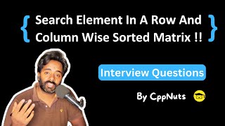 Search in a row and column wise sorted matrix [upl. by Anurb]