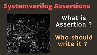 Course  Systemverilog Assertions  L21What is an assertion  Who should write assertion [upl. by Nilhtac]