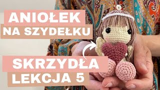 Jak zrobić aniołka na szydełku  Lekcja 5  Skrzydła [upl. by Kurtzman310]