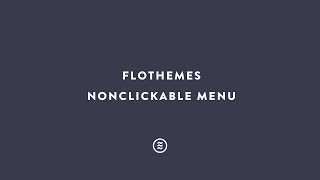 Flothemes  Non Clickable Menu [upl. by Oshinski]