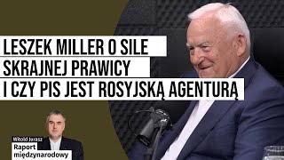 Leszek Miller o sile skrajnej prawicy pożytku z bycia „dziadersemquot i czy PiS jest rosyjską agenturą [upl. by Srini604]