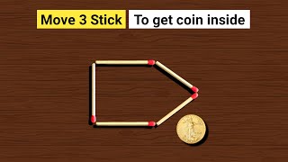 Move only 3 stick to get the coin inside  Tricky Matchstick Puzzles with Answer [upl. by Nolaj943]