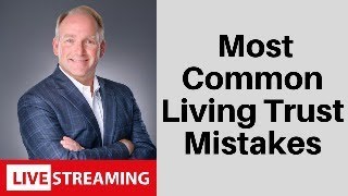 Six Revocable Living Trust Mistakes [upl. by Googins776]