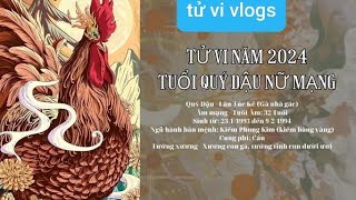 Tử vi 2024 Nữ Mạng Quý Dậu 1993 [upl. by Lenneuq865]