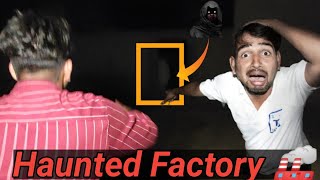 Most Haunted FACTORY 🏭part2 सच में भूत आ गया  Ghost Challenge At Night Real Ghost  rahasya2m [upl. by Aretha]