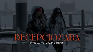 Decepcionada Atina Feat Yahaira Plasencia [upl. by Meryl]