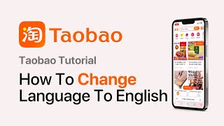 How To Change Taobao To English 2024 UPDATE [upl. by Iilek]