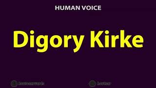 How to Pronounce Digory Kirke [upl. by Trixie]