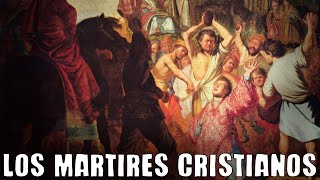 Los MARTIRES Cristianos  Como Murieron los primeros Cristianos  Historia del Cristianismo [upl. by Onirefes]