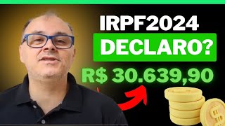 ✅ Imposto de Renda 2024 quem precisa declarar irpf2024 [upl. by Zielsdorf27]