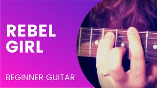 quotRebel Girlquot Beginner Guitar Tutorial [upl. by Kcirded]